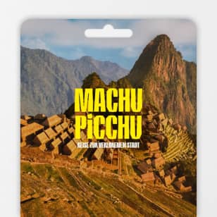 Machu Picchu: Reise zur verlorenen Stadt - Geschenkgutschein