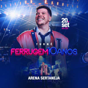 Show Ferrugem 10 anos no Arena Sertaneja