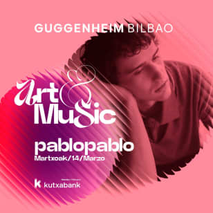 PABLOPABLO - Art&Music Museo Guggenheim Bilbao 2026 Patrocinado por Kutxabank