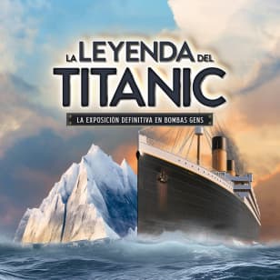 La leyenda del Titanic: La exposición definitiva en Bombas Gens - Lista de espera
