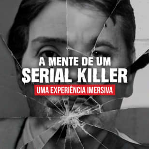 A Mente de um Serial Killer: uma experiência imersiva em São Paulo