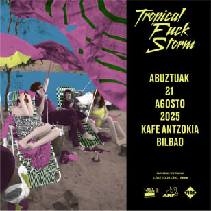 Tropical Fuck Storm en Kafe Antzokia, Bilbao 2025
