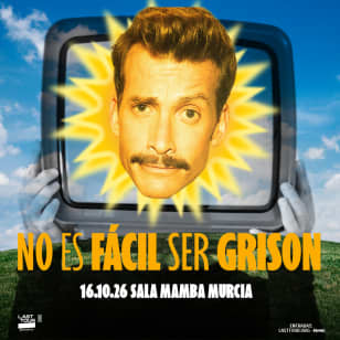 NO ES FÁCIL SER GRISON en Sala Mamba, Murcia 2026