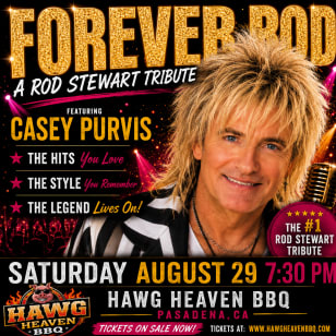 NO. 1 Rod Stewart Tribute FOREVER ROD!  Pasadena, CA