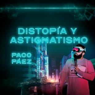 Distopía y Astigmatismo en La Latina
