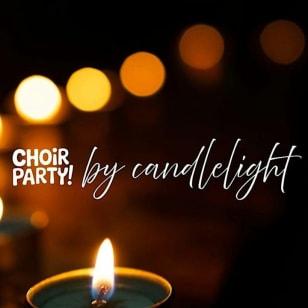 Choir Party by Candlelight: The One Night Choir