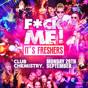 F*CK ME It's Freshers Canterbury