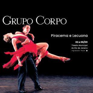 Grupo Corpo | Piracema e Lecuona