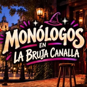 Monólogos en La Bruja Canalla