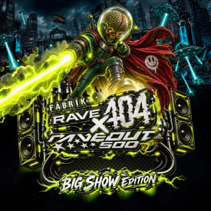 RAVE 404 x RAVEOUT500 - BIG SHOW EDITION