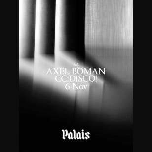 Palais: Axel Boman & CC:DISCO