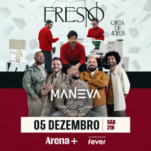 Shows do Maneva e Fresno no Arena +