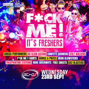 F*CK ME It's Freshers Loughborough