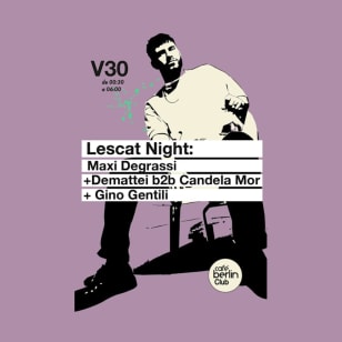 Lescat · Maxi Degrassi + Demattei B2B Candela Mor + Gino Gentili