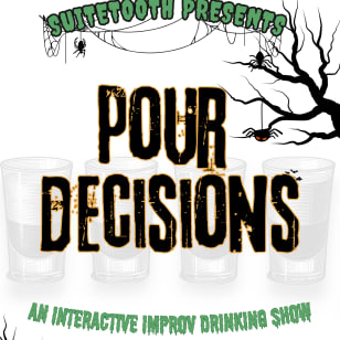 Pour Decisions: Interactive Improv Drinking Show