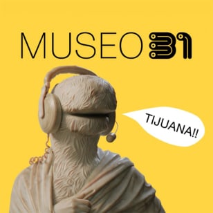Musée 31 - Tijuana