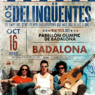 LOS DELINQÜENTES "FIN DE FIESTA 2027" – BADALONA