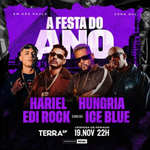 A Festa do Ano com  Hungria, Edi Rock convida Ice Blue e Mc Hariel no Terra SP