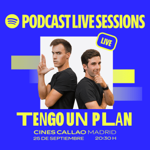 Tengo un Plan en directo | Spotify Podcast Live Sessions