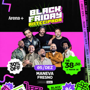 Shows do Maneva e Fresno no Arena +