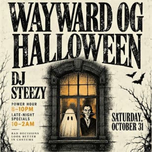 Wayward OG Halloween Party 10/31