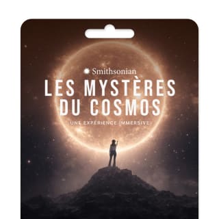 Smithsonian Les Mystères du Cosmos : une expérience immersive - Carte Cadeau 1
