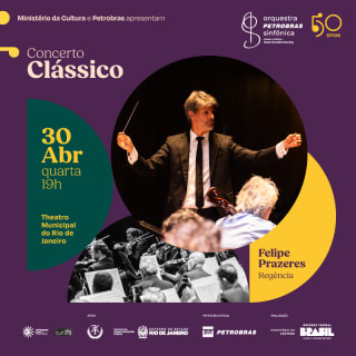 Orquestra Petrobras Sinfônica - Concertos Clássicos - 30 de Abril de 2025 1