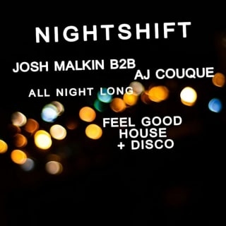 NIGHTSHIFT // Josh Malkin B2B AJ Couque // All Night Long 1