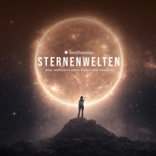 Smithsonians Sternenwelten – Eine immersive Reise durch den Kosmos - Warteliste 2