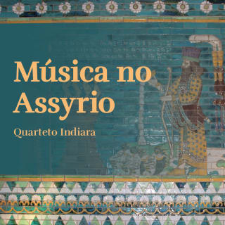 Música no Assyrio - Quarteto Indiara 1