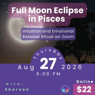 Moon Magic Online - Full Moon Partial Lunar Eclipse in Pisces Workshop 1