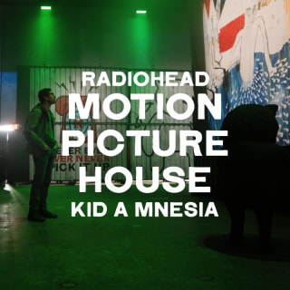 Motion Picture House: KID A MNESIA 1