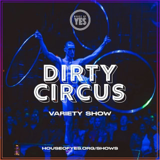 DIRTY CIRCUS: Variety Show 1