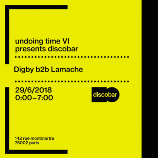Undoing Time VI presents Discobar avec Lamache & Digby 2