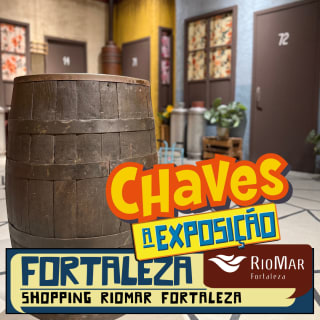 Chaves: A exposição - Fortaleza 1