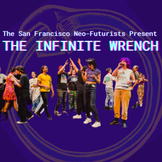 Les SF Neo-Futurists présentent The Infinite Wrench 1