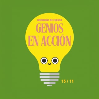Domingos de Cuento: Genios en acción 1