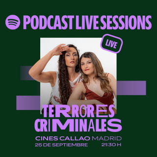 Terrores Criminales en directo | Spotify Podcast Live Sessions 1