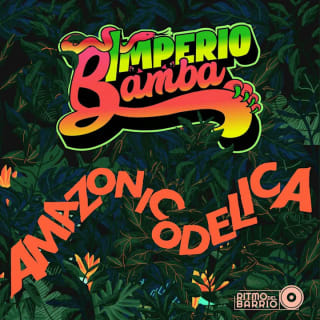 Imperio Bamba: Amazonicodelica Release Party! 1