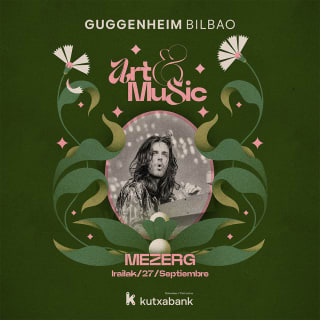 MEZERG - Art&Music Museo Guggenheim Bilbao 2025 Patrocinado por Kutxabank 1