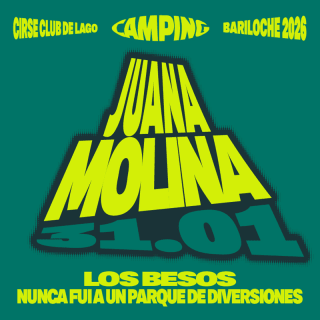 Camping Bariloche 2026: Juana Molina, Los Besos, Nunca Fui a un Parque de Diversiones (REPROGRAMADO AL DOMINGO 1/2) 1