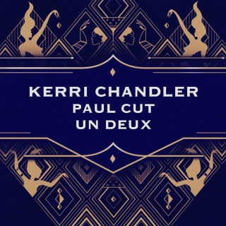 Chez Gustave invite : Kerri Chandler, Paul Cut & Un Deux 2