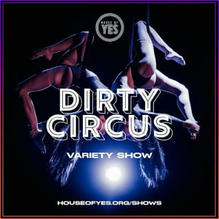 DIRTY CIRCUS: Variety Show 1
