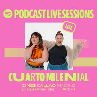 Cuarto Milenial en directo | Spotify Podcast Live Sessions 1