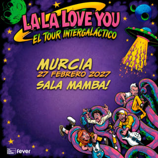 La La Love You Tour - Murcia - Sala Mamba 1