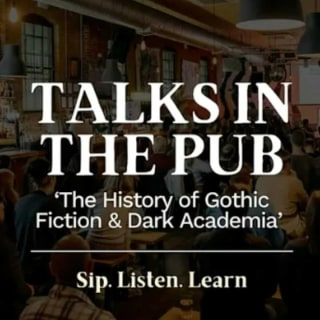 The History of Gothic Fiction & Dark Academia - Talks in the Pub 1