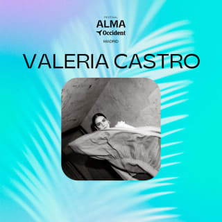 Festival ALMA Occident Madrid: Valeria Castro 1