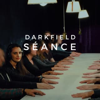 Arts District: Darkfield Séance 1