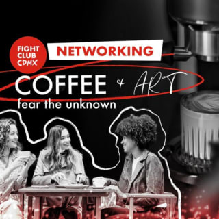 Coffee & Art Networking Experience [FIGHT CLUB CDMX] 1