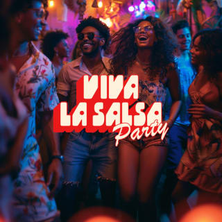 Viva La Salsa Party: The Best Latin Salsa Party 3
